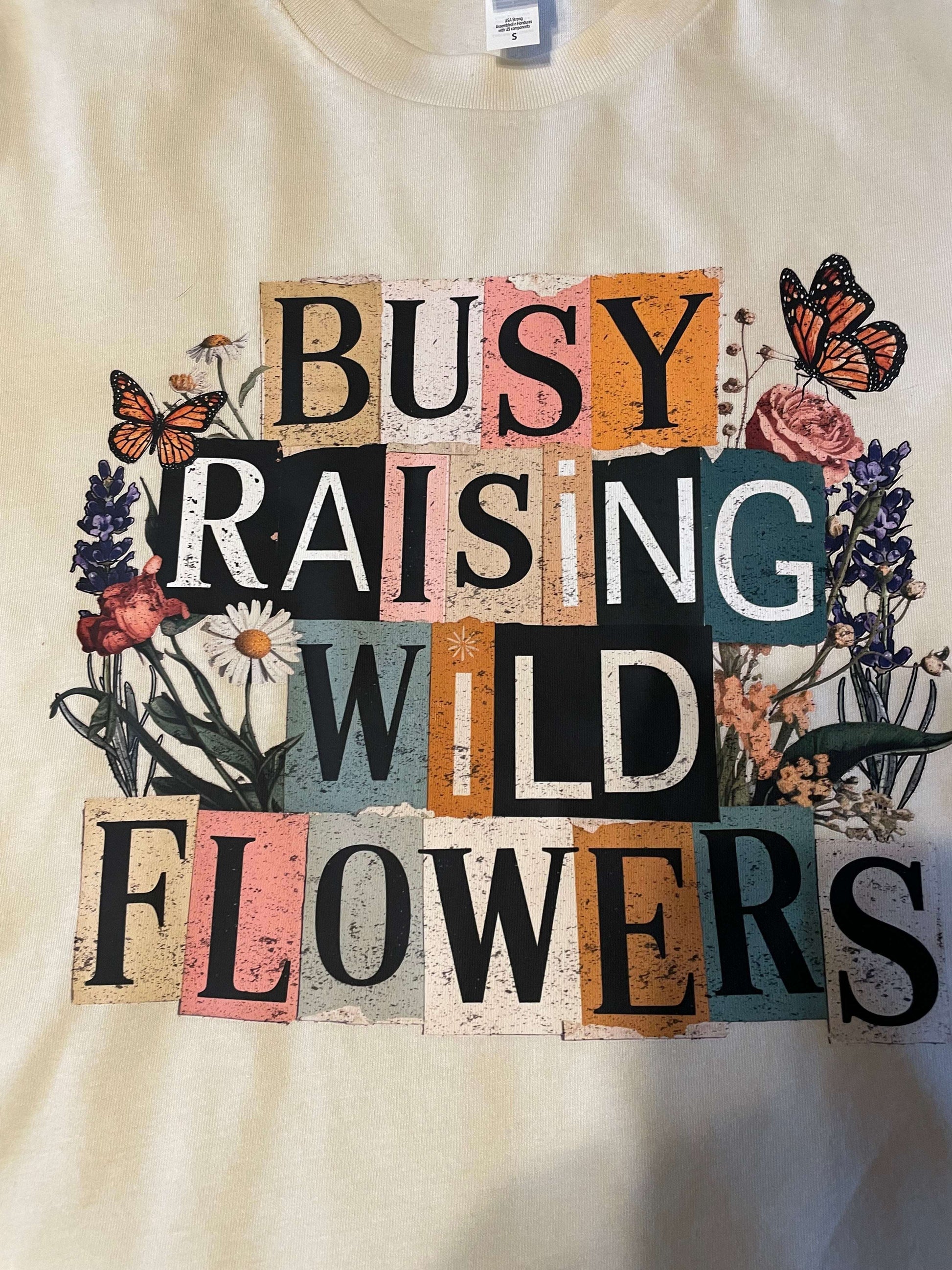 Busy Raising Wildflowers Graphic Tee - Style Junkie Boutique